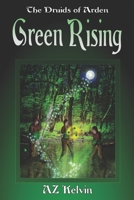 Green Rising (The Druids of Arden Book 1) 0991305027 Book Cover