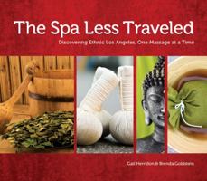 The Spa Less Traveled: Discovering Ethnic Los Angeles, One Massage at a Time 0984410279 Book Cover