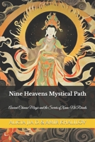 Nine Heavens Mystical Path: Ancient Chinese Magic and the Secrets of Xuan-Nü Rituals B0DT9KYMFZ Book Cover