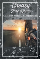 Greasy Side Down 1956074333 Book Cover