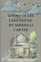 Ghost of Lee Lake House B08VR9DSG9 Book Cover