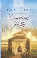 Courting Holly 0373486731 Book Cover