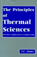 The Principles of Thermal Sciences and Their Applications to Engineering 1870325184 Book Cover