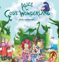 Alice in God's Wonderland 1642585734 Book Cover