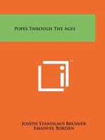 Popes Through the Ages 1258211041 Book Cover
