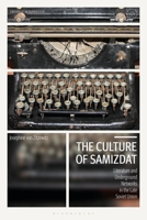 The Culture of Samizdat: Literature and Underground Networks in the Late Soviet Union 1350229318 Book Cover