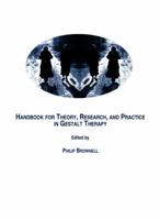 Handbook For Theory, Research, And Practice In Gestalt Therapy 1847186076 Book Cover