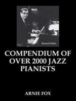Compendium of Over 2000 Jazz Pianists 1425118488 Book Cover