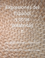 Expresiones del Español y otras palabritas II: con explicaciones y ejercicios B0BGNKMSHN Book Cover