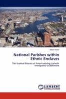 National Parishes within Ethnic Enclaves 3847315358 Book Cover