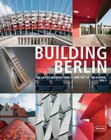 Building Berlin: The Latest Architecture in and Out of the Capital 3037681349 Book Cover