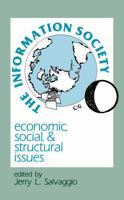 The Information Society: Economic, Social, and Structural Issues 0805801030 Book Cover