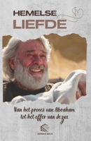 Hemelse Liefde: Van het Proces van Abraham tot het offer van Jezus B0CCCHSC8T Book Cover
