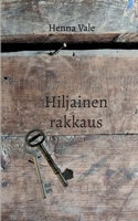 Hiljainen rakkaus 9528064574 Book Cover