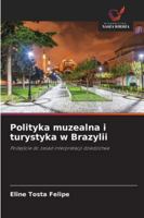Polityka muzealna i turystyka w Brazylii: Podejscie do zasad interpretacji dziedzictwa (Polish Edition) 6206804275 Book Cover