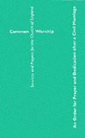 Common Worship: An Order for Prayer and Dedication After a Civil Marriage 071512062X Book Cover