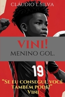 Vini! Menino gol. (Portuguese Edition) 6501622921 Book Cover