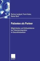 Patienten ALS Partner: Moglichkeiten Und Einflussfaktoren Der Patientenintegration Im Gesundheitswesen 3835005731 Book Cover