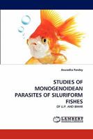 STUDIES OF MONOGENOIDEAN PARASITES OF SILURIFORM FISHES: OF U.P. AND BIHAR 3844331301 Book Cover