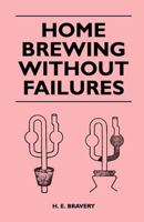 Home Brewing Without Failures 0668014369 Book Cover