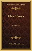 Edward Bowen A Memoir 1246860805 Book Cover