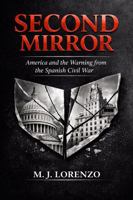Second Mirror: America and the Warnings from the Spanish Civil War B0H8K88WJX Book Cover