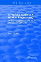 Practical Guide to X Window Programming: Developing Applications With the XT Intrinsics and Osf/Motif (Distributed Network Computing) 1315890305 Book Cover