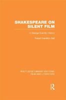 Shakespeare on Silent Film: A Strange Eventful History 1138996114 Book Cover