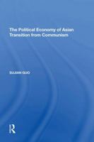 The Political Economy of Asian Transition from Communism 1138621145 Book Cover