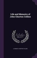 Life and memoirs of John Churton Collins 0548695334 Book Cover