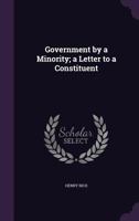 Government by a Minority; a Letter to a Constituent 1355977517 Book Cover