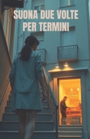 SUONA DUE VOLTE PER TERMINI (Italian Edition)(Italian Romance Novel): Un romance urbano contemporaneo ambientato nella Roma di Termini, tra lavoro notturno, solitudine metropolitana e amore asincrono B0GCTZKS3F Book Cover