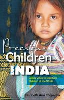 Precious Children of Myanmar: Giving Voice to Destitute Children of the World 162245684X Book Cover