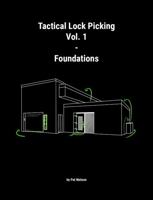 Tactical Lock Picking: Volume 1 Foundations (Tactical Lock Picking Volumes) 1734825448 Book Cover