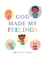 God Made My Feelings B09XYXQ2WG Book Cover