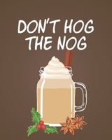 2020 Holiday Season Planner: Don't Hog The Nog: Christmas Organizer & Memory Keeper 1713053861 Book Cover