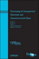 Processing of Nanoparticle Materials and Nanostructured Films 0470927313 Book Cover