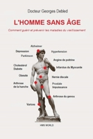L'Homme Sans �ge 2020: Comment gu�rir et pr�venir les maladies du vieillissement null Book Cover