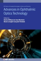 Advances in Ophthalmic Optics Technology 0750332611 Book Cover