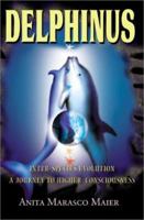Delphinus: Inter-Species Evolution: A Journey to Higher Consciousness 0595161596 Book Cover