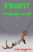 FIGHT! Underground!: Female Fighting, Gym scenes, Romance and Aerial Dancing in a Futuristic Setting. B08JZRXWMJ Book Cover