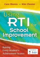 Using RTI for School Improvement: Raising Every Students Achievement Scores 1412966418 Book Cover