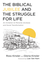 The Biblical Jubilee and the Struggle for Life: An Invitation to Personal, Ecclesial, and Social Transformation 1570752893 Book Cover