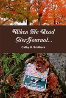 When He Read Her Journal... 1387986120 Book Cover