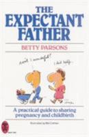 The Expectant Father: A Practical Guide to Sharing Pregnancy and Childbirth 0716020173 Book Cover