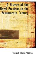 A History of the Novel Previous to the Seventeenth Century 1022111450 Book Cover