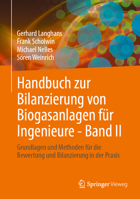 Handbuch zur Bilanzierung von Biogasanlagen für Ingenieure - Band II: Grundlagen und Methoden für die Bewertung und Bilanzierung in der Praxis (German Edition) 3658443227 Book Cover