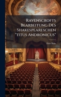 Ravenscrofts Bearbeitung Des Shakespeareschen "titus Andronicus" (German Edition) 1024754448 Book Cover
