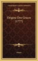 Origine Des Gra[ces 1166159795 Book Cover