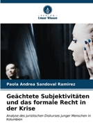 Geächtete Subjektivitäten und das formale Recht in der Krise 6206624374 Book Cover